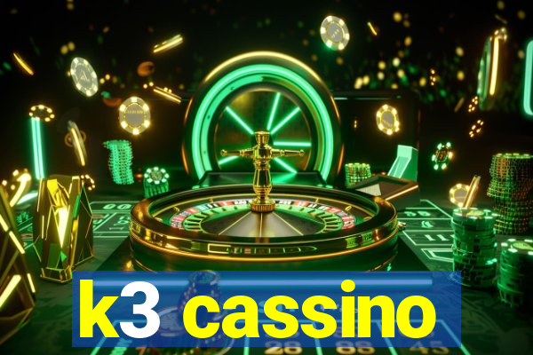 k3 cassino